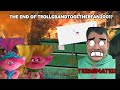 The End Of The Trollsbandtogetherfan2001 (insideout2trolls3fan350)?