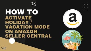 How to Activate Holiday / Vacation Mode on Amazon Seller Central