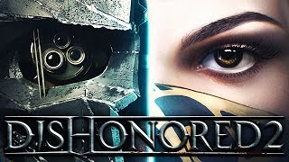 DISHONORED 2 👿 001: History Repeating