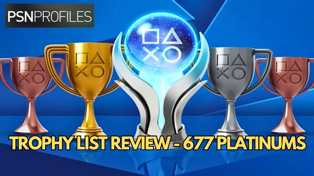 Playstation Trophy List Review - Passionate Trophy Hunter (677 Plats / 18 Ultra Rare)
