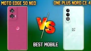 Moto Edge 50 Neo Vs One Plus Nord Ce 4 ⚡ One Plus Nord Ce 4 Vs Moto Edge 50 Neo ⚡ Which Is Best