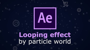 Looping effect by particle world  | Tutorial | After Effects |