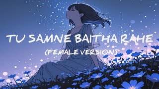 Tu Samne Baitha Rahe (Female Version)Dil Na Todunga | Shambhavi Thakur |