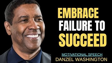 Danzel Washington!Embrace Failure to Succed:Turn Setbacks Into Comeback and Build Unstopable Success