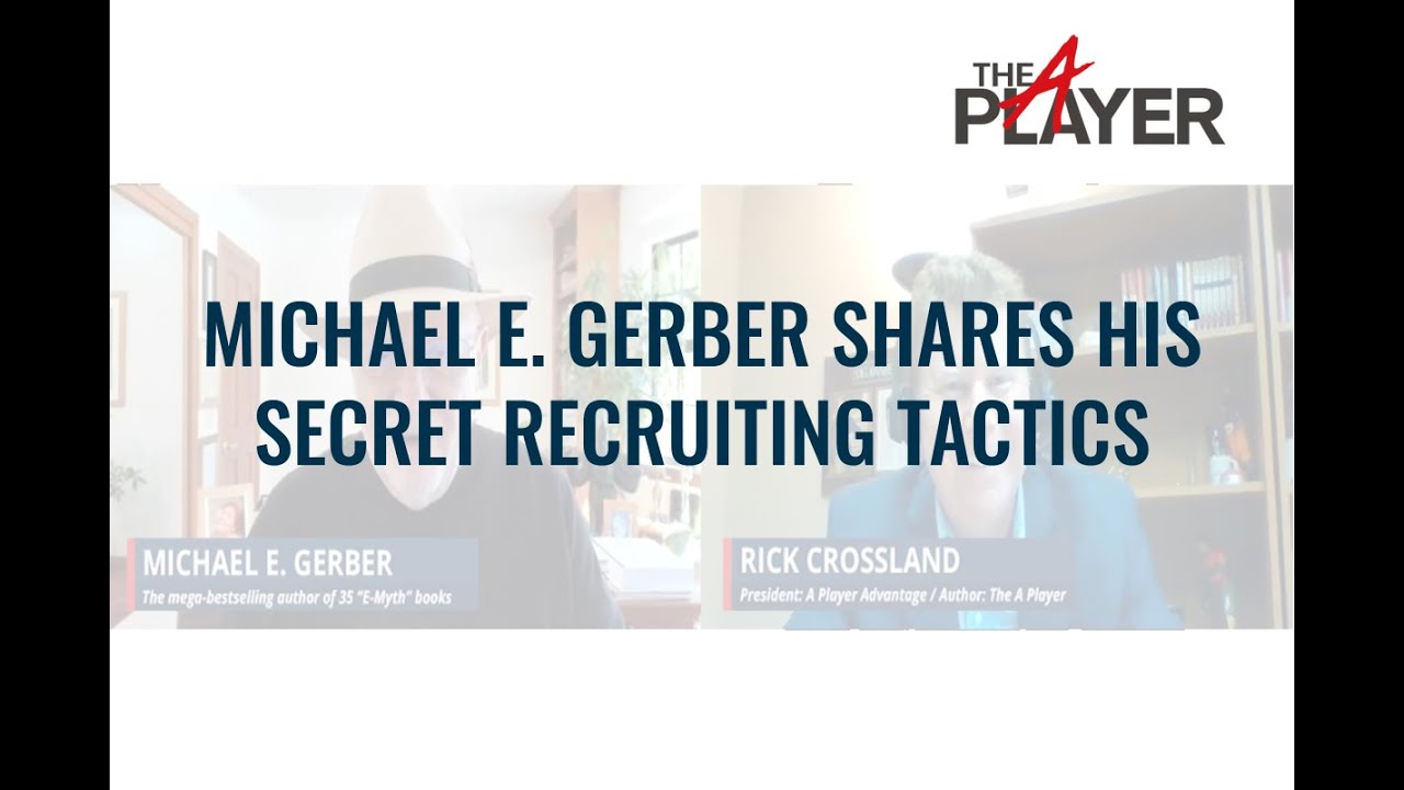 Michael E. Gerber Shares His Secret Recruiting Tactics | Part 06