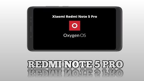 OnePlus 7 Pro OxygenOS Port For Xiaomi Redmi Note 5 Pro