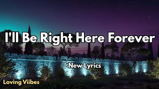 I'll Be Right Here forever | English Romantic Love Song (Lyrics) | 2025