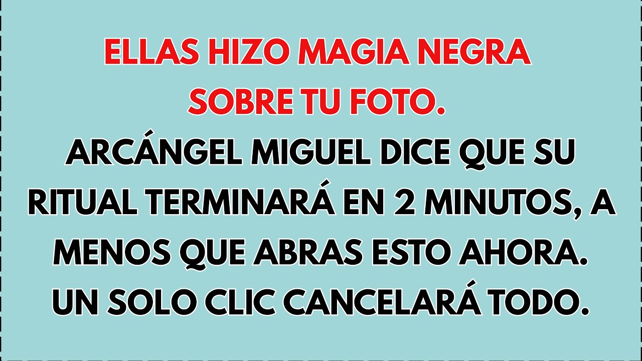 😱🔥 ELLA HIZO MAGIA NEGRA EN TU FOTO. EL ARCÁNGEL MIGUEL DICE: TERMINA EN 2 MINUTOS...