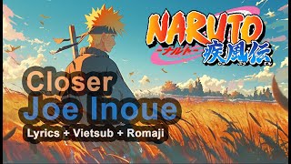 Joe Inoue - Closer - Naruto Best song anime II Lyrics   Vietsub   Romaji