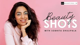 Rapid Fire With Sobhita Dhulipala | Beauty Shots With Sobhita Dhulipala | Be Beautiful
