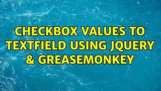 Checkbox values to textfield using JQuery &amp; Greasemonkey