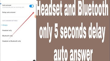 Headset and Bluetooth only 5 seconds delay auto answer