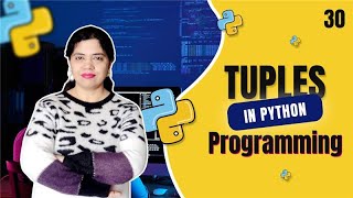 Tuples in Python Programming | Methods of Tuples in Python | Crack IT with Anu - Tutorial #30