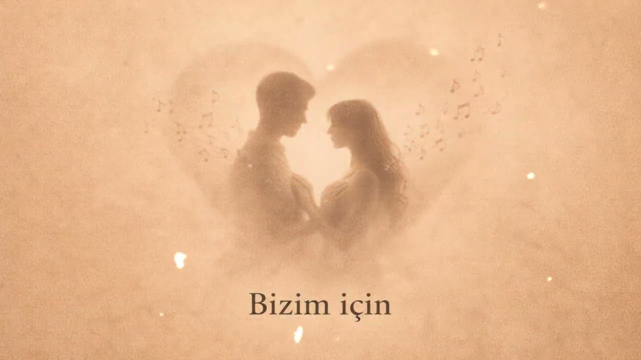 Bizim İçin Yazılmış - Aşk Şarkısı
