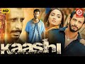 KAASHI (HD) | New Hindi Movie | Sharman Joshi, Aishwarya Devan | Full Action Movie | Priyanka Singh