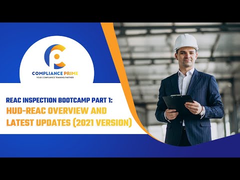 REAC INSPECTION BOOTCAMP PART 1: HUD-REAC OVERVIEW AND LATEST UPDATES (2021 VERSION)