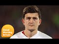 Did Harry Maguire Deserve to Be Dropped from the England Squad? | Good Morning Britain