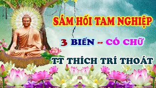 SÁM HỐI TAM NGHIỆP CÓ CHỮ - TT THÍCH TRÍ THOÁT