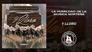 La Humildad De La Musica Norteña - Y Lloro / 2024