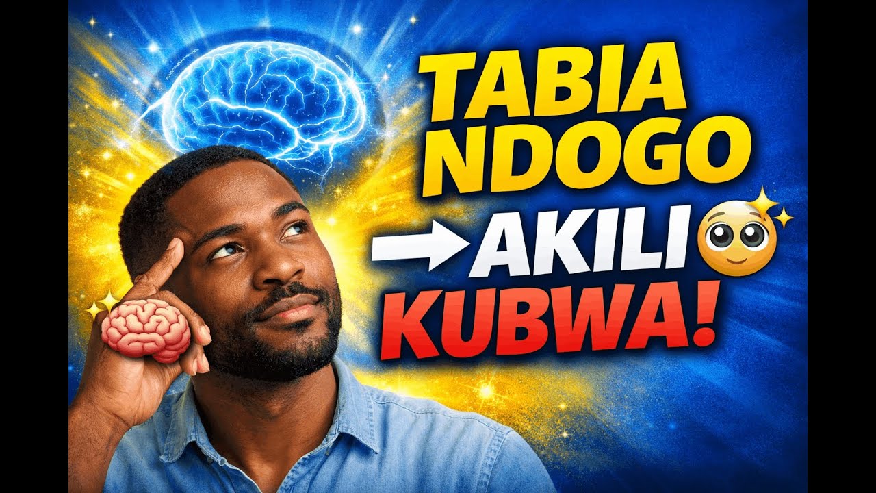 Tabia Ndogo Ndogo Zinaongeza Akili Yako Kila Siku Bila Wewe Kujua