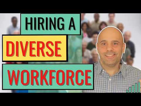 How To Hire A Diverse Workforce - Tips For Increasing Diversity In Your Teams