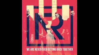 NO RESOLVE - We are Never Ever Getting Back Together(EXTENDED)