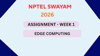 NPTEL Edge Computing ASSIGNMENT 1 Solutions | Week 1 JAN 2026 #nptel#swayamsolver