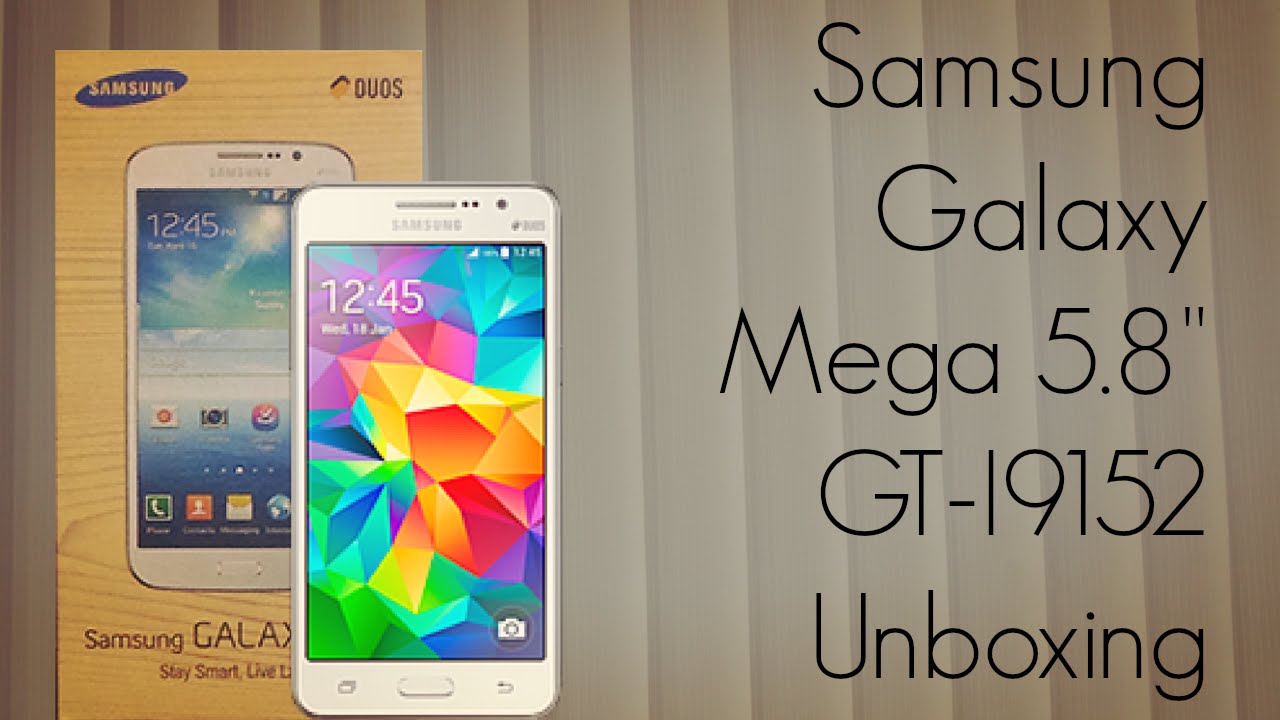 Samsung Galaxy Mega 5.8" GT-I9152 Unboxing - Indian Retail Unit