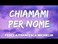 Fedez, Francesca Michielin - CHIAMAMI PER NOME (Testo / Lyrics) - Sanremo 2021