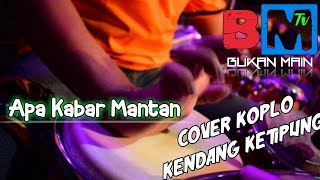 Apa Kabar Mantan versi koplo | kendang koplo full bass