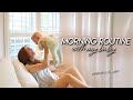 MY MORNING ROUTINE WITH MY BABY | our peaceful rhythms &amp; habits to start the day 🌤️
