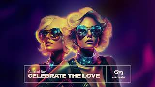 Capital Boy - Celebrate The Love (Official Visualizer)