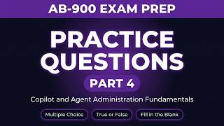 Part 4: AB-900 Practice Questions | Copilot Licensing, Governance, and Agent Administration #ab900