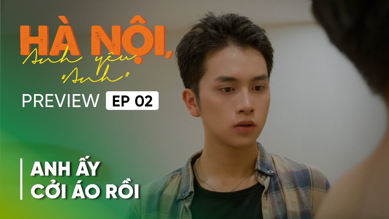 [EngSub] OAN GIA NGÕ HẸP | PREVIEW EP.2 | HÀ NỘI, ANH YÊU "ANH" |HOT BROTHER NEXT DOOR | PHIM BL VN