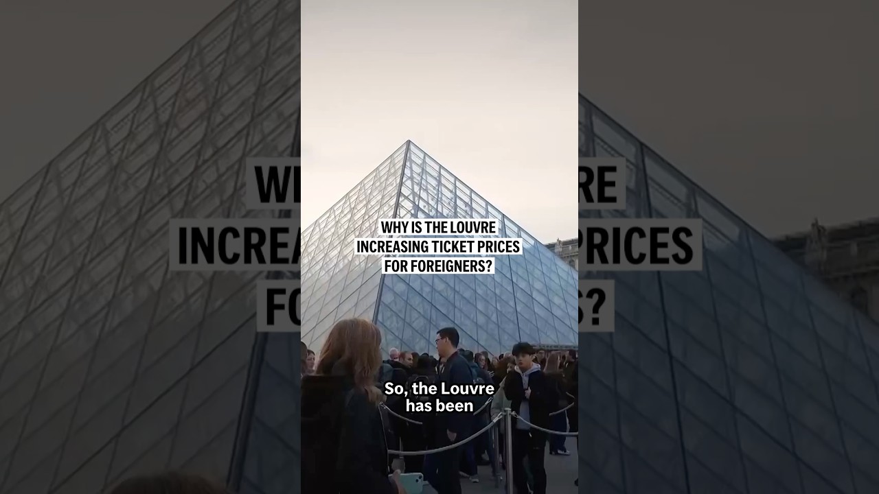 Why is the Louvre increasing ticket prices for foreigners?
