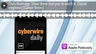 Chris Hadnagy: Show them that you're worth it. [Social engineer] [Career Notes]