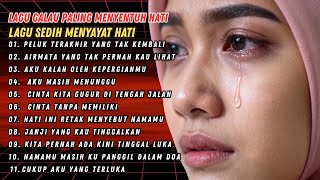 Download Lagu ALBUM Lagu Galau Paling Menyentuh Hati - Lagu Sedih Menyayat Hati |  Sound Of Relax MP3