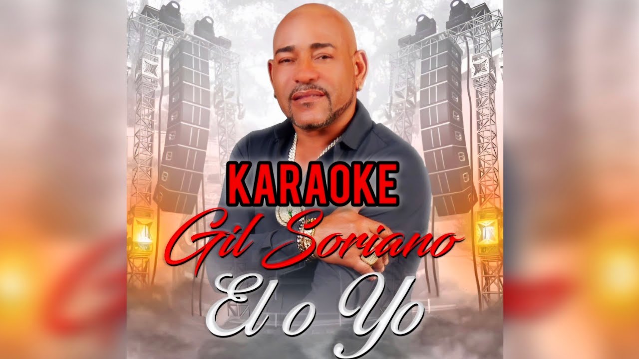 Gil Soriano - El o Yo (Versión Karaoke)