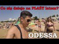 Ukraina. Odessa - Co się dzieje na PLAŻY w sezonie! SZOK!