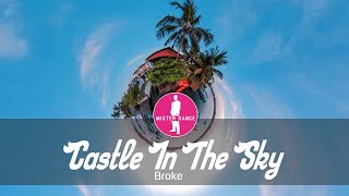 Broke - Castle In The Sky [Electronic Dance Pop Music]