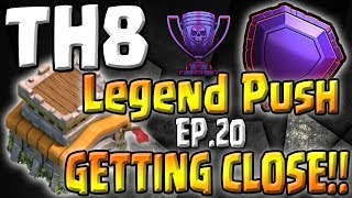 GETTING CLOSE!! - TH8 Push to Legends Series - Episode 20 - Clash of Clans
