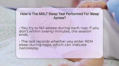 How Is The MSLT Sleep Test Performed For Sleep Apnea? - Sleep Apnea Support Network