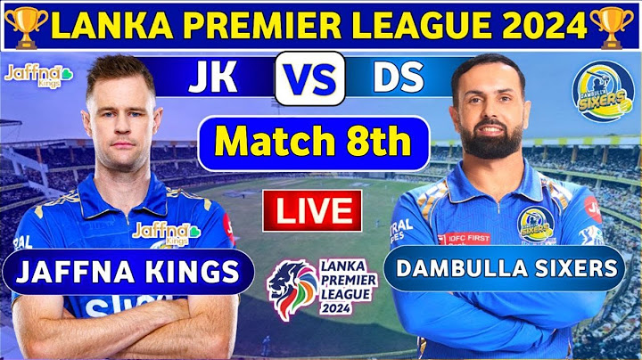 Jaffna Kings vs Dambulla Sixers, 8th Match | DS vs JK 8th T20 Live Score & Commentary LPL 2024