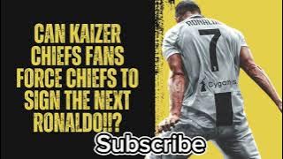 FANS Force Kaizer Chiefs To Sign The NEXT Ronaldo!!?