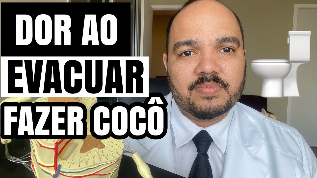 DOR AO EVACUAR? DOR AO FAZER COCÔ O QUE PODE SER ? - YouTube