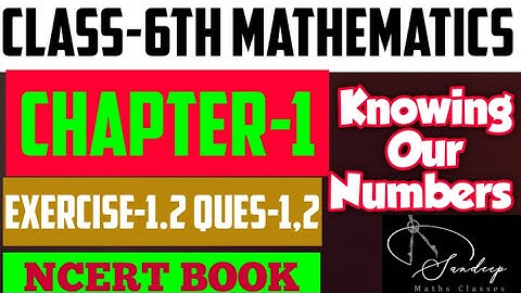 Class-6th/Mathematics/Chapter-1/Knowing Our Numbers/Ex-1.2/Ques:-1,2/NCERT BOOK  #class6thmathsncert