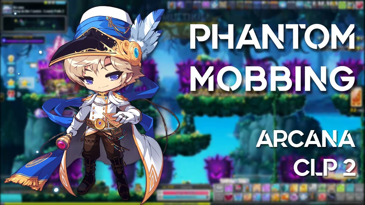 [GMS BERA] Phantom Mobbing at Arcana CLP 2 Maplestory