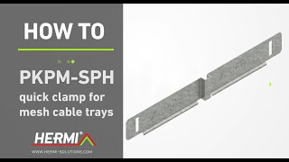 Cable Support Systems - How To: Use Quick Clamp PKPM-SPH for Mesh Cable Trays