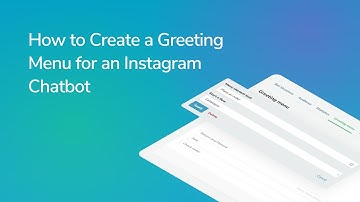 How to Create a Greeting Menu for an Instagram Chatbot | Free Chatbot Builder