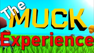 The Muck Experience